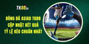 Bóng Đá ASIAD TK88 - Cập Nhật Kết Quả, Tỷ Lệ Kèo Chuẩn Nhất